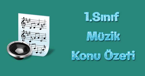 1.Sınıf Müzik Kitabı Konu özetleri