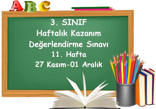 3. Sınıf Haftalık Kazanım Değerlendirme Testi 11. Hafta (27 Kasım-01 Aralık)