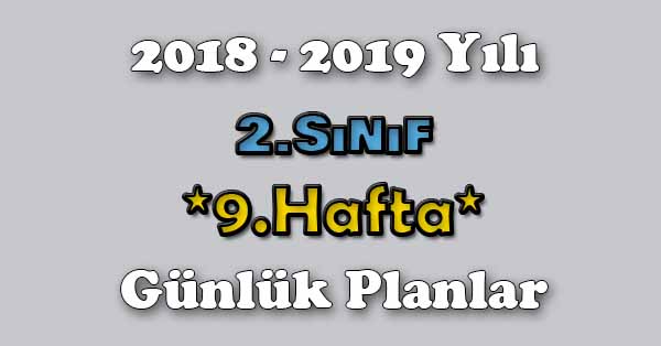 2018 - 2019 Yılı 2.Sınıf Tüm Dersler Günlük Plan - 9.Hafta