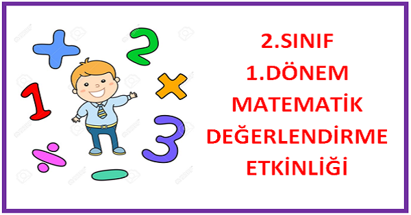 2.Sınıf 1.Dönem Matematik Dersi Değerlendirme Etkinliği