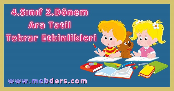 4.Sınıf 2.Dönem Ara Tatil Tekrar Etkinlikleri