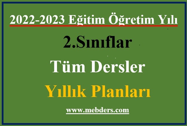 2022-2023 Eğitim Öğretim Yılı 2.Sınıflar Tüm Dersler Yıllık Planları