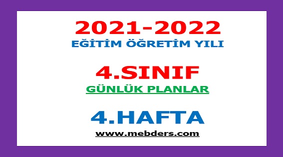 2021-2022 Eğitim Öğretim Yılı 4.Sınıf-4.Hafta Günlük Planları