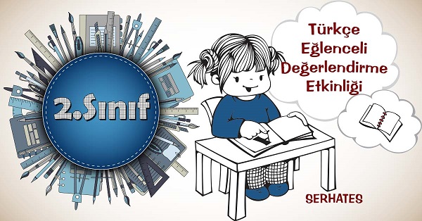 2. Sınıf Türkçe Eğlenceli Değerlendirme Etkinliği