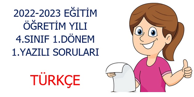 2022-2023 Eğitim Öğretim Yılı 4.Sınıflar Türkçe 1.Yazılı Sınavı
