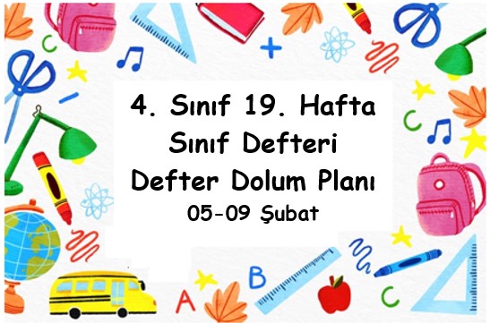 2023-2024 Eğitim Öğretim Yılı 4. Sınıf 19. Hafta (05-09 Şubat ) Defter Dolum Planı (Türkçe Koza)