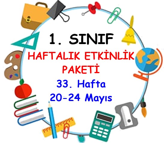 1. Sınıf 33. Hafta Etkinlik Paketi (20 - 24 Mayıs)