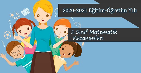 2020-2021 Yılı 1.Sınıf Matematik Kazanımları ve Açıklamaları