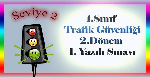 4.Sınıf Trafik Güvenliği 2. Dönem 1. Yazılı Sınavı 2