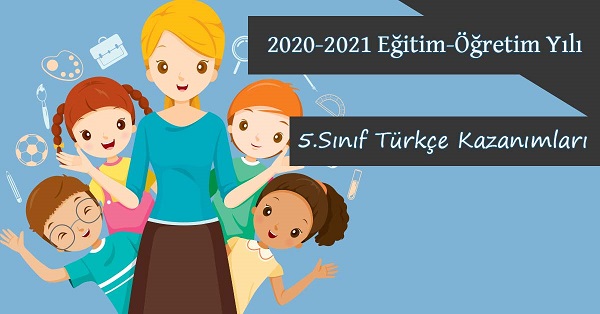 2020-2021 Yılı 5.Sınıf Türkçe Kazanımları ve Açıklamaları