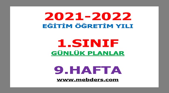 2021-2022 Eğitim Öğretim Yılı 1.Sınıf-9.Hafta Günlük Planları