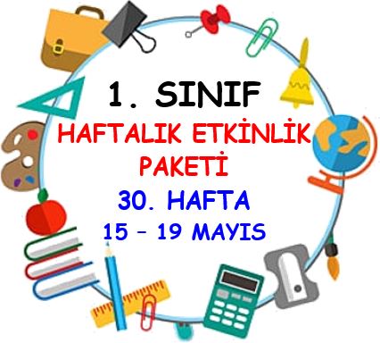 1. Sınıf 30. Hafta Etkinlik Paketi (15 - 19 Mayıs)