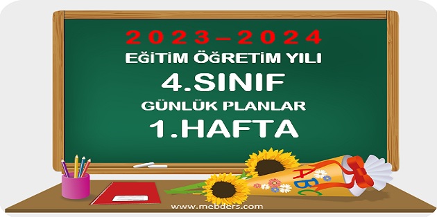 2023-2024 Eğitim Öğretim Yılı 4.Sınıf Günlük Planları 1.Hafta