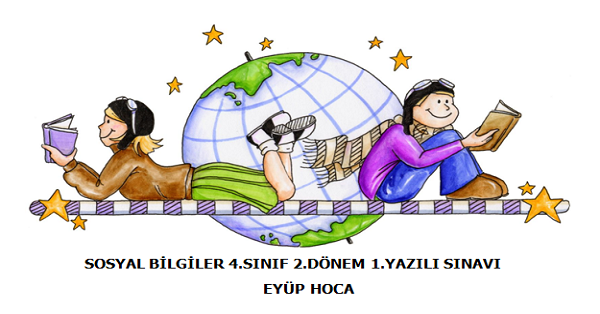 4.Sınıf Sosyal Bilgiler 2.Dönem 1.Yazılı Sınavı