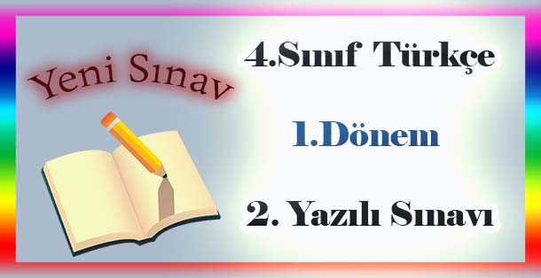 4.Sınıf Türkçe 1.Dönem 2.Yazılı Sınavı (Yeni)