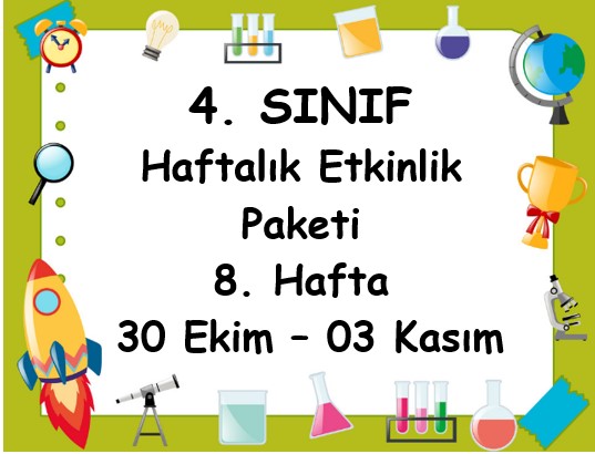 4. Sınıf 8. Hafta Etkinlik Paketi (30 Ekim - 03 Kasım)