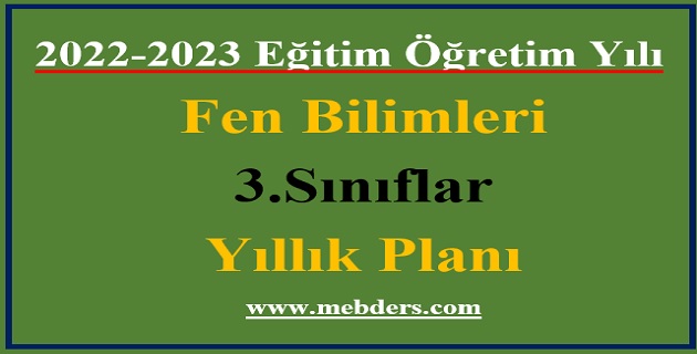 2022 – 2023 Eğitim Öğretim Yılı 3.Sınıflar Fen Bilimleri Dersi Yıllık Planı( Anka Yayınları