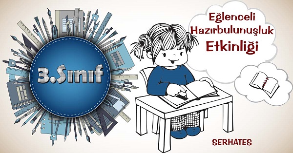 3. Sınıf Sene Başı Eğlenceli Hazırbulunuşluk Etkinliği