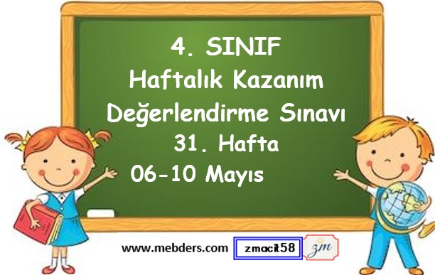 4. Sınıf Haftalık Kazanım Değerlendirme Testi 31. Hafta (06 - 10 Mayıs)