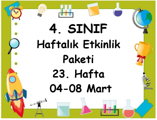 4. Sınıf 23. Hafta Etkinlik Paketi (04 Mart-08 Mart)