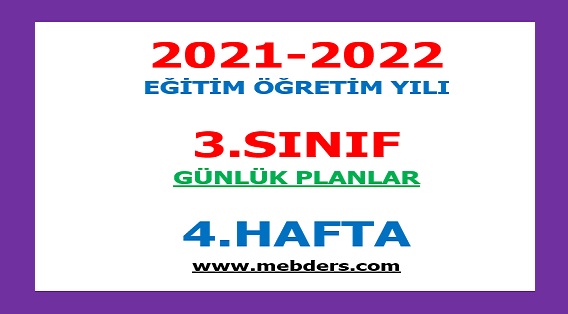 2021-2022 Eğitim Öğretim Yılı 3.Sınıf-4.Hafta Günlük Planları