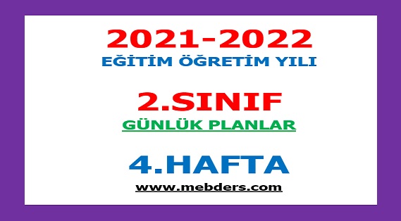 2021-2022 Eğitim Öğretim Yılı 2.Sınıf-4.Hafta Günlük Planları