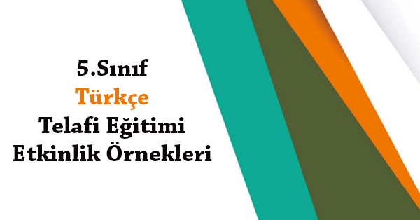 5.Sınıf Türkçe Telafi Eğitimi Etkinlik Örnekleri