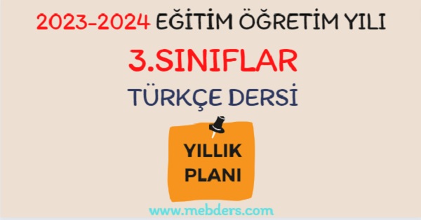 2023-2024 Eğitim Öğretim Yılı 3. Sınıf Türkçe Dersi Yıllık Planı( Meb Yayınları)