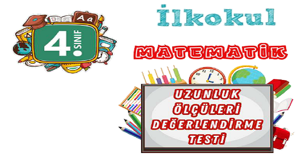 4. Sınıf Matematik Uzunluk Ölçüleri Değerlendirme Testi