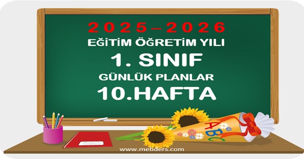 2025-2026 Eğitim Öğretim Yılı 1.Sınıf Günlük Planları 10.Hafta