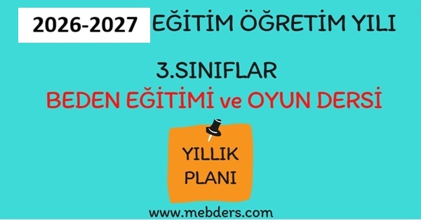 2026-2027 Eğitim Öğretim Yılı 3.Sınıf Beden Eğitimi ve Oyun Dersi Yıllık Planı