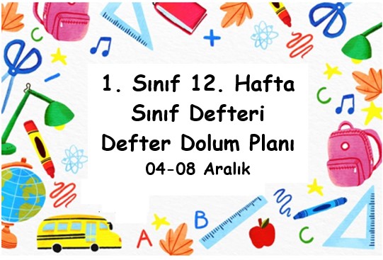 2023-2024 Eğitim Öğretim Yılı 1. Sınıf 12. Hafta (04-08 Aralık ) Defter Dolum Planı (Türkçe İlke)