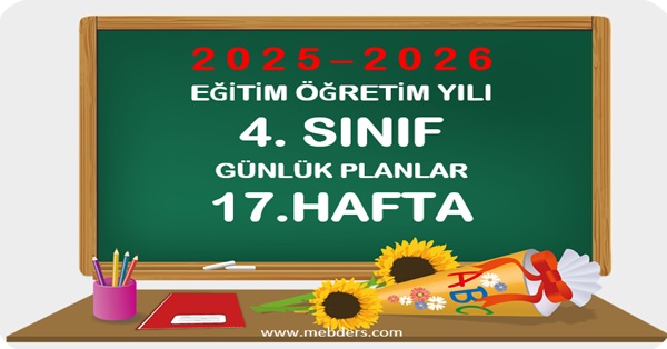 2025-2026 Eğitim Öğretim Yılı 4.Sınıf Günlük Planları 17.Hafta