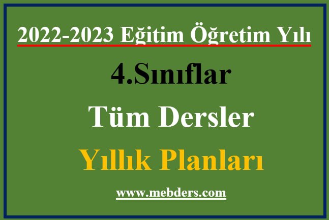 2022-2023 Eğitim Öğretim Yılı 4.Sınıflar Tüm Dersler Yıllık Planları