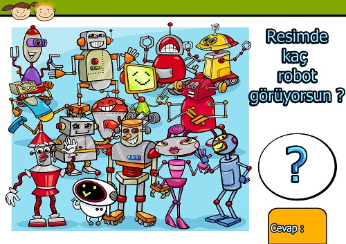 Resimde kaç tane robot var ? Eğlenceli matematik etkinliği