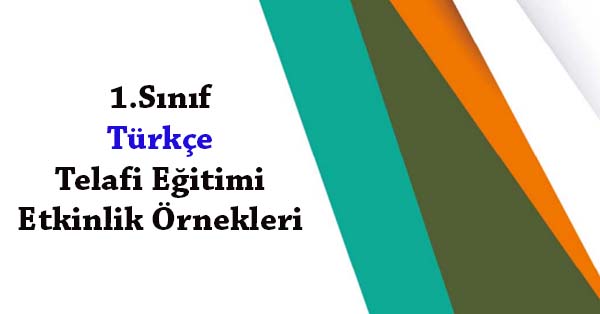 1.Sınıf Türkçe Telafi Eğitimi Etkinlik Örnekleri