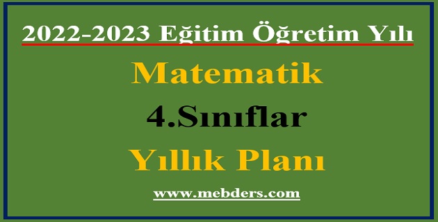 2022 – 2023 Eğitim Öğretim Yılı 4.Sınıflar Matematik Dersi Yıllık Planı (Meb Yayınları)