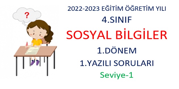 2022-2023 Eğitim Öğretim Yılı 4.Sınıflar Sosyal Bilgiler Dersi 1.Yazılı Sınavı