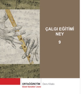 Güzel Sanatlar Lisesi 9.Sınıf Çalgı Eğitimi Ney Ders Kitabı pdf indir