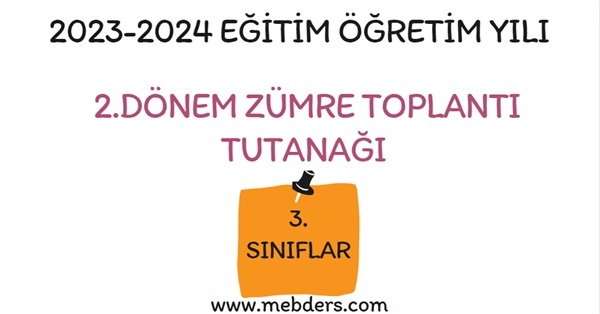 2023-2024 Eğitim Öğretim Yılı 3.Sınıflar 2.Dönem Zümre Öğretmenler Kurulu Toplantı Tutanağı