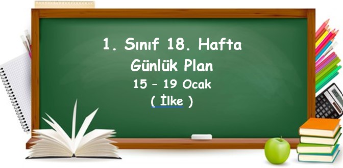 2023-2024 Eğitim Öğretim Yılı 1. Sınıf 18. Hafta Günlük Planlar (15-19 Ocak)