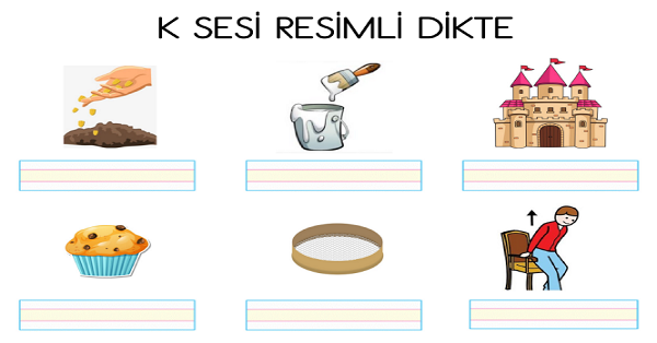 1.Sınıf İlk Okuma Yazma (K-k Sesi) Resimli Dikte Etkinliği