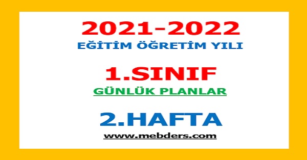 2021-2022 Eğitim Öğretim Yılı 1.Sınıf-2.Hafta Günlük Planları