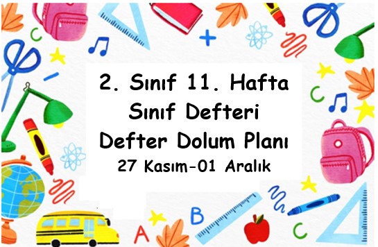 2023-2024 Eğitim Öğretim Yılı 2. Sınıf 11. Hafta (27 Kasım-01 Aralık ) Defter Dolum Planı (Türkçe MEB)