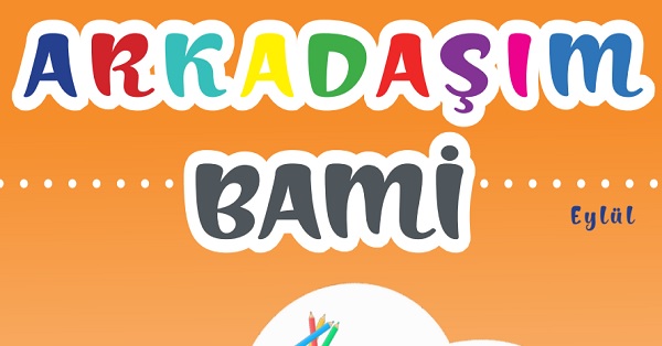 Arkadaşım Bami Eylül