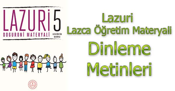 5.Sınıf Lazuri Lazca Öğretim Materyali Dinleme Metinleri - Tüm Ses Dosyaları mp3