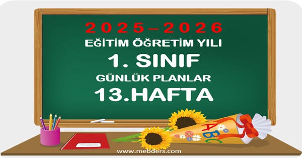 2025-2026 Eğitim Öğretim Yılı 1.Sınıf Günlük Planları 13.Hafta