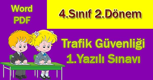 4.Sınıf Trafik Güvenliği 2.Dönem 1.Yazılı Sınavı