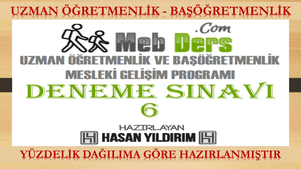 Uzman Öğretmenlik ve Başöğretmenlik Deneme Sınavı-6 (PDF)