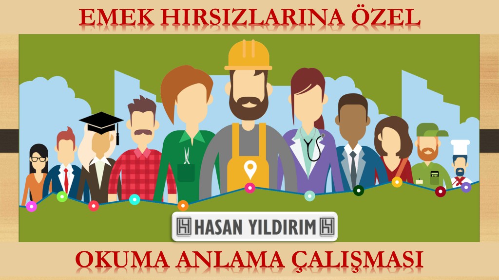 Emek Hırsızlarına Özel Okuma Anlama Çalışması